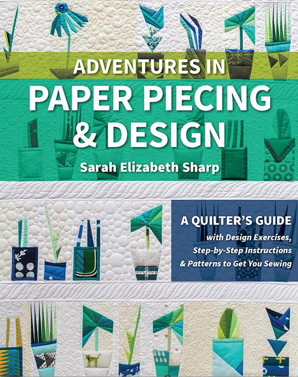 Adventures In Paper Piecing & Design Book