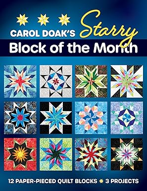 [36367] Carol Doak's Starry Block of the Month: 12 Paper-Pieced Quilt Blocks, 3 Projects (36367)