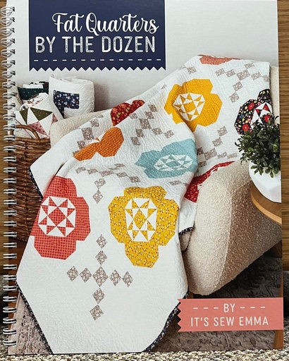 [37044] Fat Quarters by the Dozen Quilt Book by It's Sew Emma (37044)